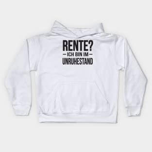 Rente - ich bin im Unruhestand? (black) Kids Hoodie